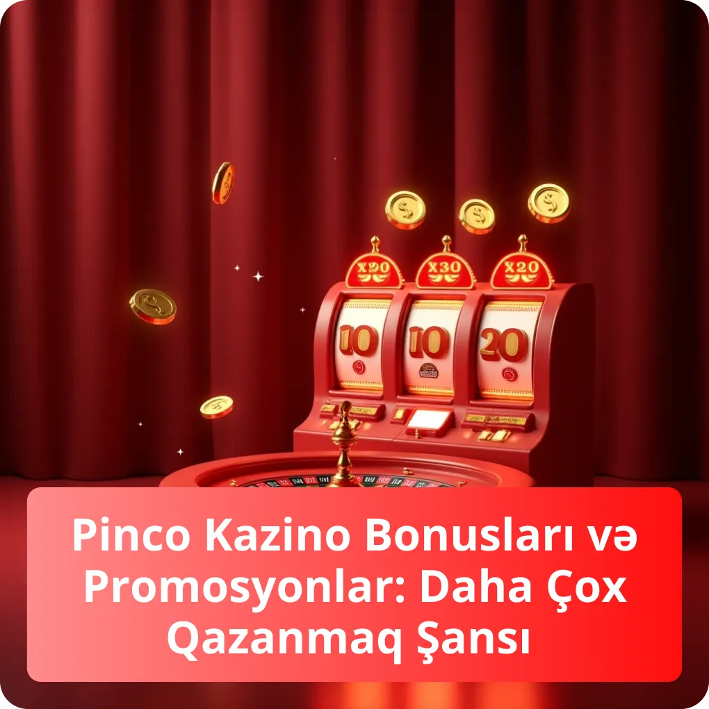 Pinco Kazino Bonusları və Promosyonlar: Daha Çox Qazanmaq Şansı – xüsusi təkliflər Pinco Kazino Bonusları və Promosyonlar: Daha Çox Qazanmaq Şansı