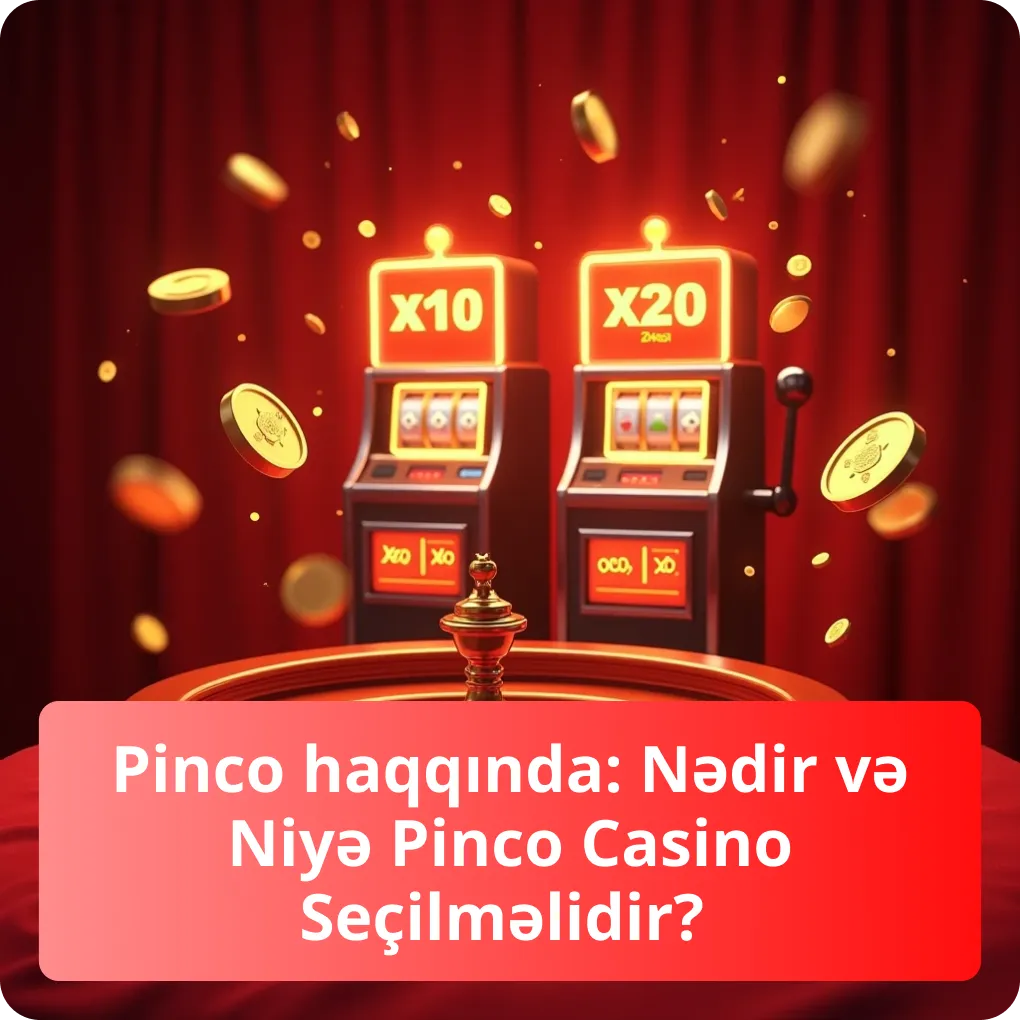 Pinco haqqında: Nədir və Niyə Pinco Casino Seçilməlidir? – əsas üstünlüklər Pinco haqqında: Nədir və Niyə Pinco Casino Seçilməlidir?
